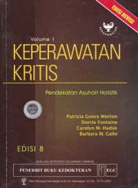 Keperawatan Kritis : Pendekatan Asuhan Holistik Vol. 1