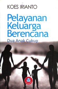 Pelayanan Keluarga Berencana : Dua anak cukup