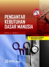 Pengantar Kebutuhan Dasar Manusia : Buku 1