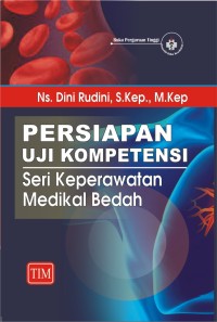 Persiapan Uji Kompetensi : Seri Keperawatan Medikal Bedah