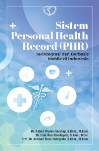 Sistem Personal Health Record (PHR) Terintegrasi dan Berbasis Mobile di Indonesia