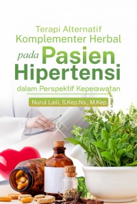 Terapi Alternatif Komplementer Herbal Pada Pasien Hipertensi dalam Perspektif Keperawatan