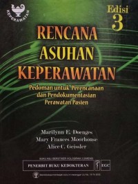 Rencana Asuhan Keperawatan : Pedoman untuk Perencanaan dan Pendokumentasian Perawatan Pasien