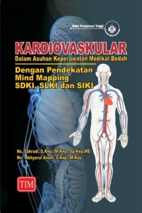 Kardiovaskular dalam Asuhan Keperawatam Medikal Bedah : Dengan Pendekatan Mind Mapping SDKI, SLKI, dan SIKI