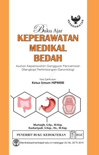 Buku Ajar Keperawatan Medikal Bedah : Asuhan Keperawatan Gangguan Pencernaan Dilengkapi Pertimbangan Gerontologi