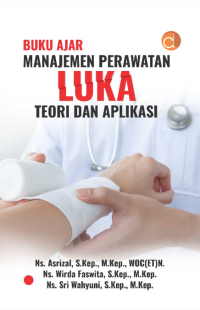 Buku Ajar Manajemen Perawatan Luka Teori dan Aplikasi