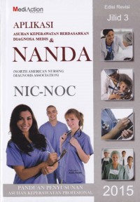 Image of Aplikasi Asuhan Keperawatan Berdasarkan Diagnosa Medis dan NANDA (North American Nursing Diagnosis Association) NIC-NOC : Jilid 3