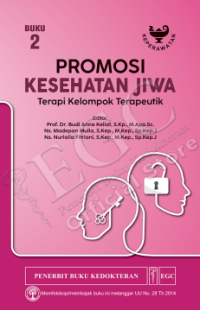 Promosi Kesehatan Jiwa:Terapi Kelompok Terapeutik Buku 2